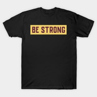 Be Strong, This Too Will Pass T-Shirt